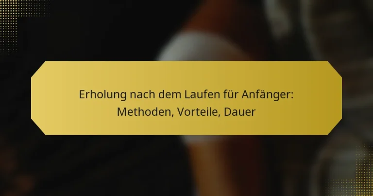 Erholung nach dem Laufen für Anfänger: Methoden, Vorteile, Dauer