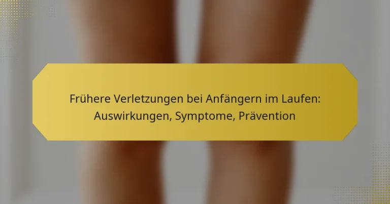 Frühere Verletzungen bei Anfängern im Laufen: Auswirkungen, Symptome, Prävention