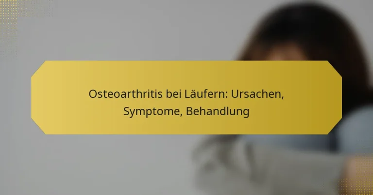 Osteoarthritis bei Läufern: Ursachen, Symptome, Behandlung
